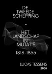 TESSENS Lucas - De tweede schepping. Het landschap in mutatie (1813-1865), in: Jaarverslag Onroerende Voorheffing 2005, pp. 92-116