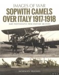 Franks, Norman - Sopwith Camels Over Italy, 1917-1918. Rare Photographs from Wartime Archives