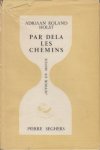 ROLAND HOLST, A. - Par delà les chemins. Poèmes. Traduction Ans-Henri Deluy, augmentée de quelques traductions par Dolf Verspoor.