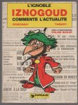 Goscinny,R - L' Ignoble Iznogoud commente l' actualité