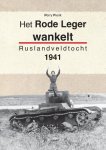 Perry Pierik - Het rode leger wankelt Ruslandveldtocht 1941