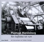 Blondé, Anne en Soekardi, Toekijan - Plantage Mariënburg, van koffiebes tot rum