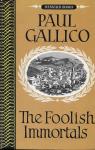Gallico, Paul - The Foolish Immortals