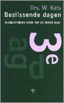 W. Kats - BESLISSENDE DAGEN