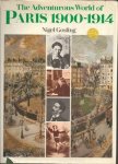 Alexander Bland - The adventurous world of Paris, 1900-1914