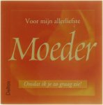 Collectief - Voor mijn allerliefste moeder: omdat ik je zo graag zie!