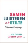 Jos Douma, Anselm Grün - Samen luisteren in de stilte