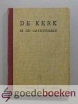 , - De kerk in de catacomben --- Verhaal over het lijden van de eerste christengemeente onder een Romeinsch Keizer