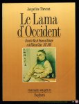 THEVENET, Jacqueline - Le lama d'Occident. Évariste Huc, de France en Tartarie et du Tibet en Chine 1813-1860