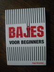 Bergveen, Hugo - Bajes voor beginners.