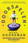 Michel Doodeman - Doorspelen Een kroniek van cultvoetbal in de Eredivisie