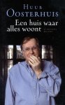 Huub Oosterhuis 60559 - Een huis waar alles woont