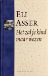 Eli Asser - Het zal je kind maar wezen + CD Onder redactie van Henk van Gelder