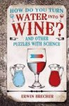 Erwin Brecher 191158 - How Do You Turn Water Into Wine?