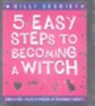 SERGIEV, Gilly - 5 Easy Steps to Becoming a Witch