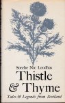 Leodhas, Sorche Nic - Thistle and Thyme Tales and Legends from Scotland Leodhas, Sorche Nic - Thistle and Thyme Tales and Legends from Scotland