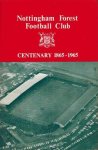 TURNER, A.J. - The hunderd years story of the Nottingham Forest Football Club -1865-1965