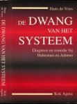 Vries, Hans de - De Dwang van het Systeem: Diagnose en remedie bij Habermas en Adorno