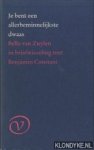 Zuylen, Belle van & Constant, Benjamin - Je bent een allerbeminnelijkste dwaas. Belle van Zuylen in briefwisseling met Benjamin Constant
