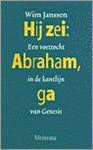 Wim Janssen - Hij zei: Abraham, ga