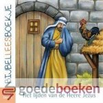 Klaasse-den Haan, Ditteke - Bijbelleesboekje NT, deel 6 - Het lijden van de Heere Jezus, 1 *nieuw* --- Serie: Nieuwe Testament, deel 6