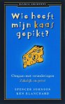 Johnson , Spencer . & Kenneth Blanchard .  [ isbn 9789047000334 ] - Wie  Heeft  Mijn  Kaas  Gepikt ? ( Omgaan met veranderingen zakelijk en privé . )
