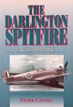 Caygill, Peter - The Darlington Spitfire: a charmed life