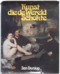 Dunlop, Jan - Kunst die de wereld schokte. Zeven opzienbarende kunsttentoonstellingen 1868 - 1937