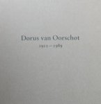 Thoben, Peter. (samensteller) - Dorus van Oorschot 1910-1989