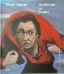 Daniel Templon - Gérard Garouste. Le classique et l'indien.