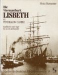 Burmester, H. - Die Viermastbark Lisbeth (Ex Pendragon Castle) Schriften des Deutschen Schiffahrtsmuseums 15