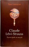 Ton Lemaire - Claude Levi-Strauss tussen mythe en muziek