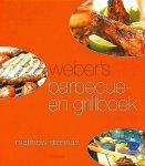 Drennan , Matthew . [ ISBN 9789043902038 ] 3618 - Weber's Barbecue- en Grillboek. ( Met 95 overheerlijke recepten, inclusief tips voor sauzen, kruidenboters en marinades, geeft 'Weber's barbecue- en grillboek' een enorm scala aan simpele en smakelijke gerechten die op de grill kunnen worden bereid.-