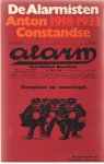 Constandse, Anton - De alarmisten 1918-1933. Politieke teksten, gedichten, essays en tekeningen uit de anarchistische tijdschriften Alarm en Opstand.  Ingeleid en samengesteld door Anton Constandse