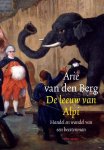 Arie van den Berg 10274 - De leeuw van Alpi. Handel en wandel van een beestenman Handel en wandel van een beestenman