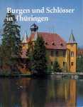Feuereißen, Günther - Burgen und Schlösser in Thüringen