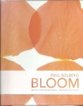SOLBERG, Paul - Christopher MAKOS [Ed.] - Paul Solberg - Bloom. Preface Ralph Pucci.