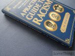 C. H. Dalton (text), Andy Friedman, Nicholas Gurewitch, e.a. (illustr.). - A Practical Guide to Racism.