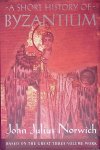 Norwich, John Juliius - A Short History of Byzantium