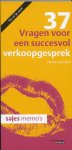 H. van Heck - 37 vragen voor een succesvol verkoopgesprek / Sales memo's