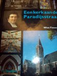 Wim Timmers - "Een kerk aan de Paradijsstraat"  Oldenzaalse protestanten opgewekt samen op weg.