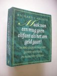 Carlson, Rìchard / Gelder, M.van, vert. - Maak van een mug geen olifant als het om geld gaat .(Don't sweat the small Stuff about Money)