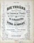 Gumbert, Ferdinand: - Die Thräne. Gedicht von C. Hafner für eine Singstimme mit Pianoforte. Op. 35. Für Sopran oder Tenor. Zehnte Auflage