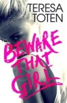 Teresa Toten - Beware that Girl