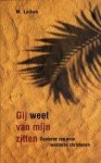 Mientje Luiken - 'Gij weet van mijn zitten' Oosterse zen voor westerse christenen