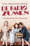Eva Wagendorfer - De radiozussen Het geluid van een nieuwe tijd