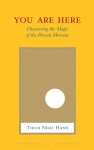 Thich Nhat Hanh - You Are Here