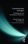 Kasper Gabriele - Communication Strategies:Psycholinguistic and Sociolinguistic     Perspectives