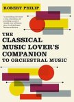 Robert Philip - (1) The Classical Music Lover'S Companion To Orchestral Music