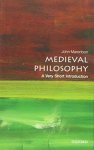 Marenbon, John (Senior Research Fellow, Trinity College, Cambridge and Honorary Professor of Medieval Philosophy at the University of Cambridge) - Medieval Philosophy: A Very Short Introduction